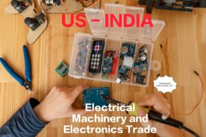 US-INDIA Electrical Machinery and Electronics Trade