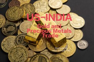 US-INDIA Gold and Precious Metals